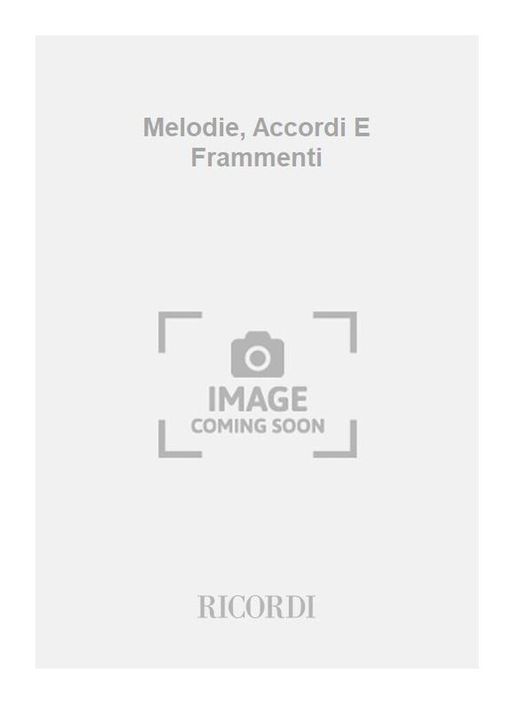 Melodie, Accordi E Frammenti